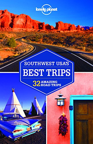 Lonely Planet Southwest USA's Best Trips (Travel Guide)