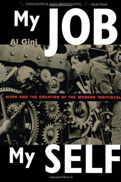 My Job, My Self: Work and the Creation of the Modern Individual