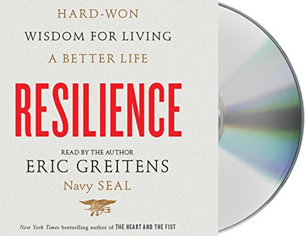 Resilience: Hard-Won Wisdom for Living a Better Life