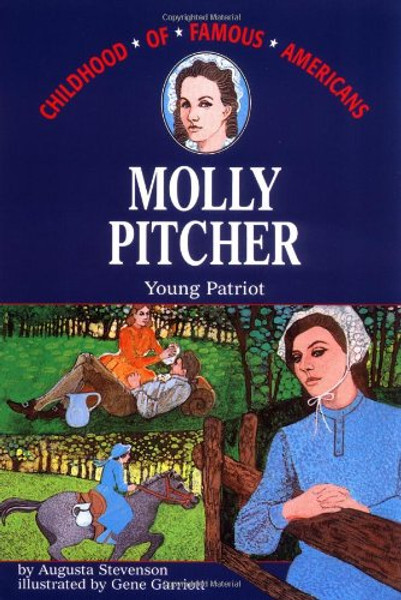 Molly Pitcher: Young Patriot (Childhood of Famous Americans)