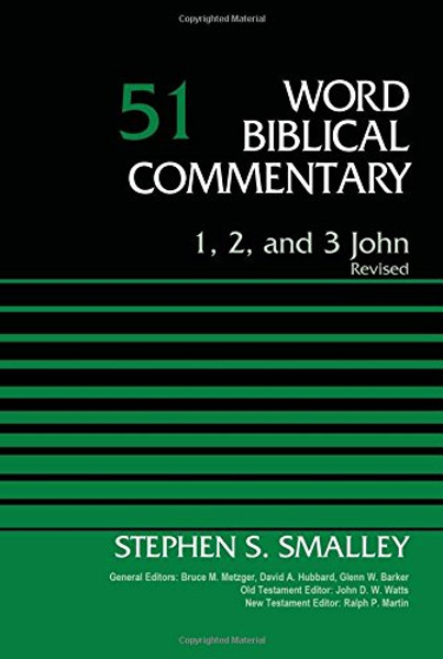 1, 2, and 3 John, Volume 51: Revised (Word Biblical Commentary)