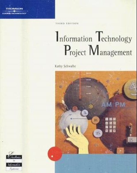 Information Technology Project Management, Third Edition