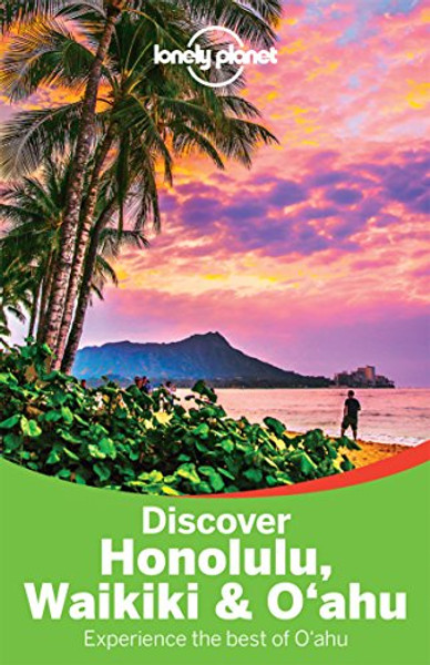 Lonely Planet Discover Honolulu, Waikiki & Oahu (Travel Guide)