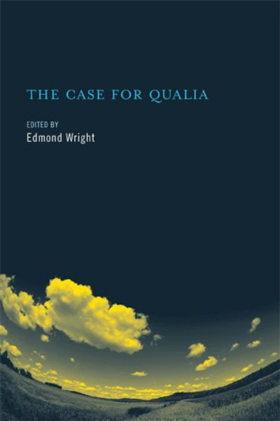 The Case for Qualia (MIT Press)