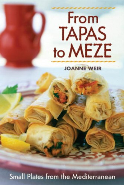 From Tapas to Meze: Small Plates from the Mediterranean