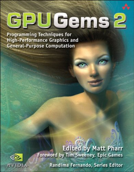 GPU Gems 2: Programming Techniques for High-Performance Graphics and General-Purpose Computation