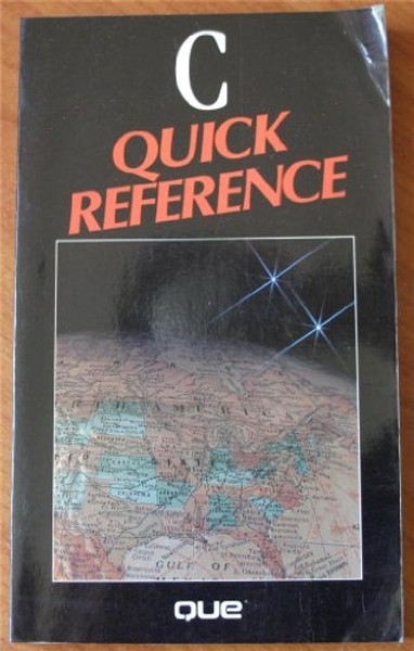 C Quick Reference (Que quick reference series)