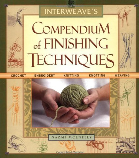 Interweave's Compendium of Finishing Techniques