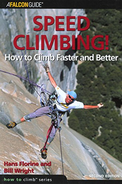 Speed Climbing!: How To Climb Faster And Better (How To Climb Series)