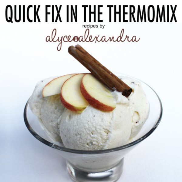 Quick Fix in the Thermomix: Cookbook of Recipes By Alyce Alexandra