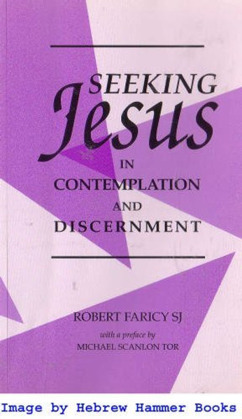 Seeking Jesus in Contemplation and Discernment