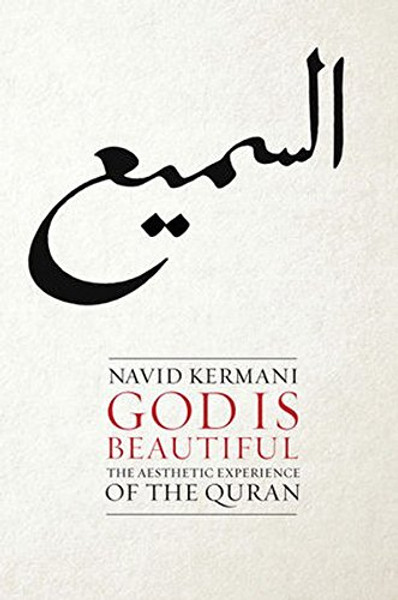God is Beautiful: The Aesthetic Experience of the Quran
