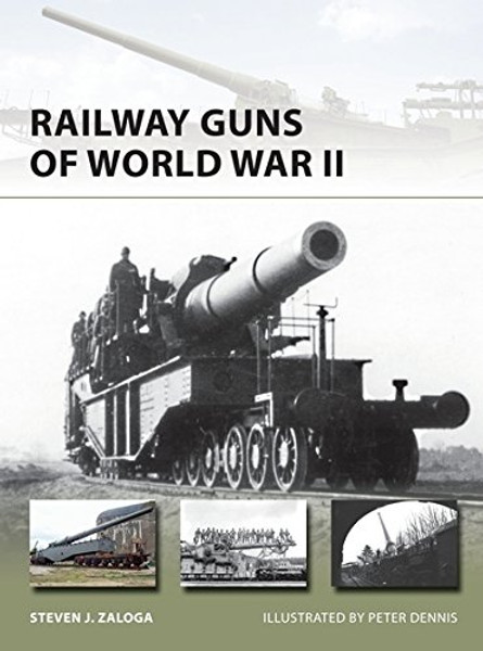 Railway Guns of World War II (New Vanguard)