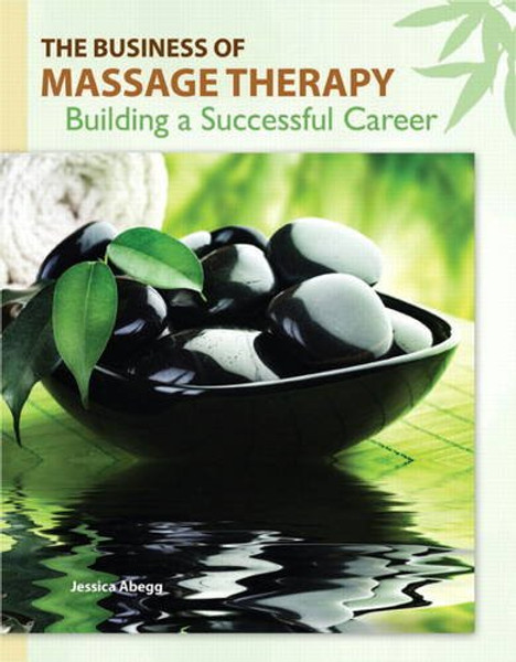 The Business of Massage Therapy: Building a Successful Career