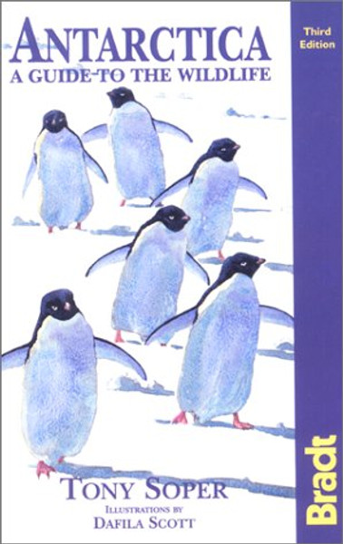 Antarctica: A Guide to the Wildlife, 3rd (Bradt Guides)