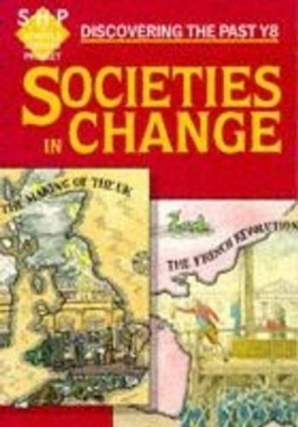 Societies in Change: Pupil's Book: Year 8 (Discovering the Past) (Discovering the Past Y8)