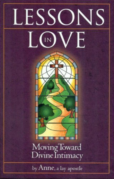 Lessons in Love - Moving Toward Divine Intimacy