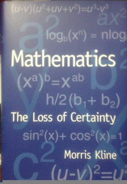 Mathematics: The Loss of Certainty