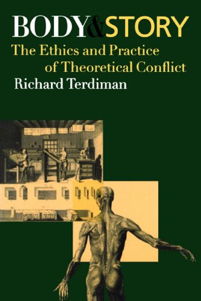 Body and Story: The Ethics and Practice of Theoretical Conflict