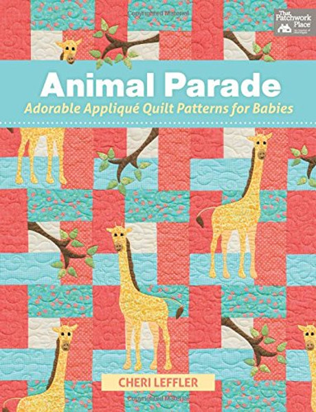 Animal Parade: Adorable Applique Quilt Patterns for Babies