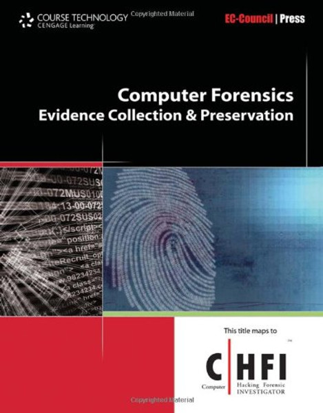 1: Computer Forensics: Investigation Procedures and Response (EC-Council Press)