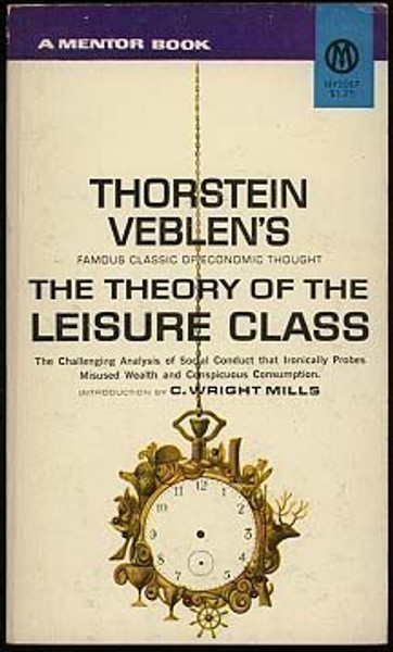 The Theory of the Leisure Class (Mentor Series)