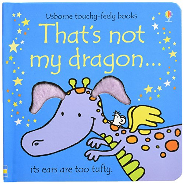 That's Not My Dragon...(Usborne Touchy-Feely Books)