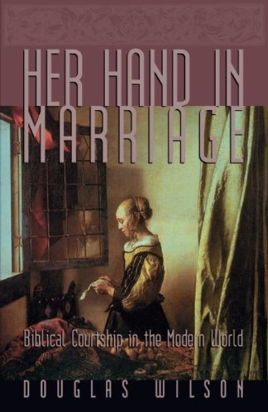 Her Hand in Marriage: Biblical Courtship in the Modern World