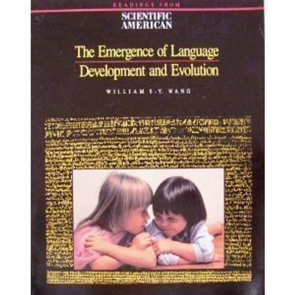 The Emergence of Language: Development and Evolution : Readings from Scientific American Magazine