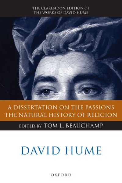 David Hume: A Dissertation on the Passions; The Natural History of Religion (Clarendon Hume Edition Series)