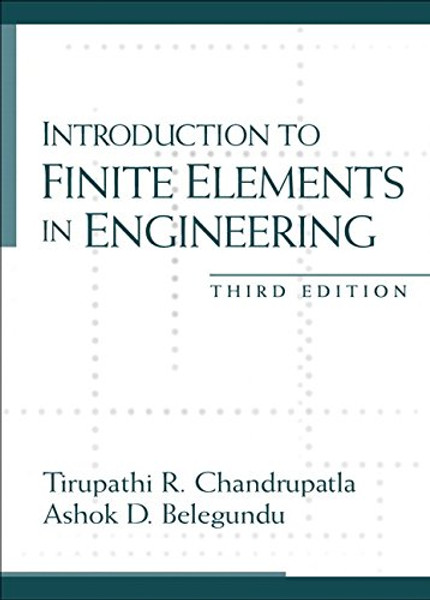 Introduction to Finite Elements in Engineering (3rd Edition)