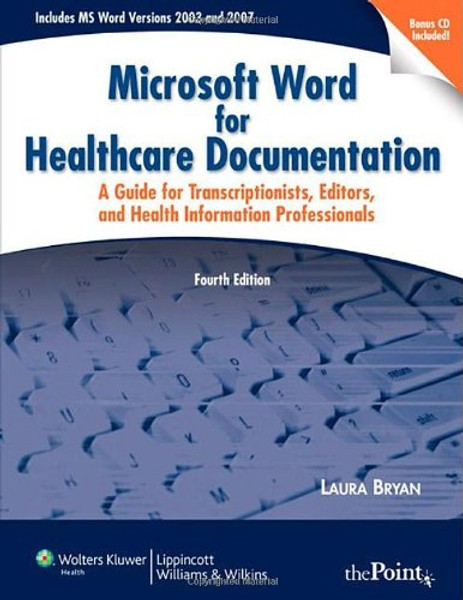 Microsoft Word for Healthcare Documentation: A Guide for Transcriptionists, Editors, and Health Information Professionals (Point (Lippincott Williams & Wilkins))