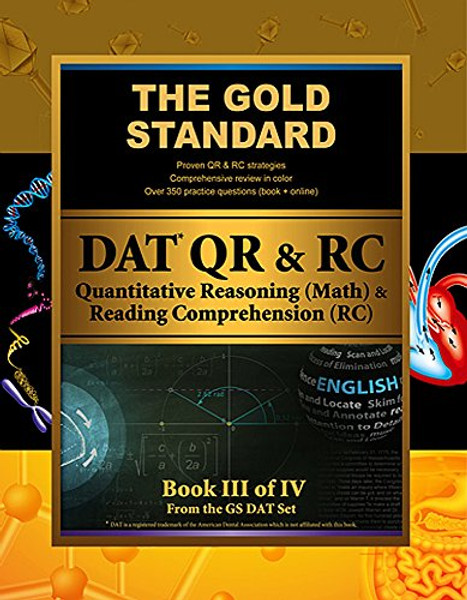 3: Gold Standard DAT Quantitative Reasoning (QR/Math) and Reading Comprehension (RC) [Dental Admission Test]