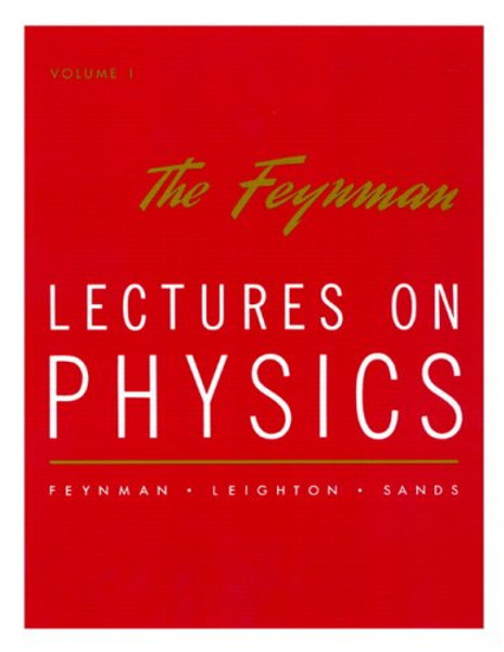 The Feynman Lectures on Physics, Vol. 1: Mainly Mechanics, Radiation, and Heat