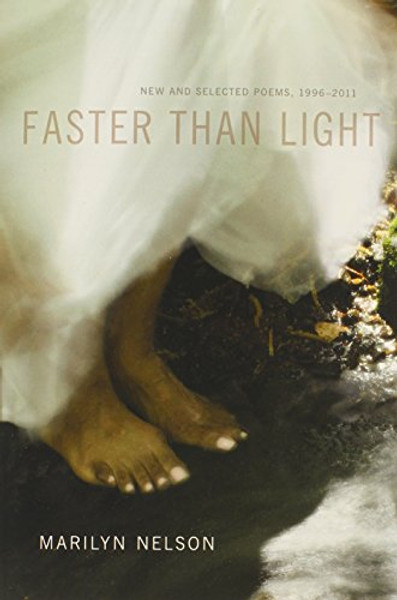 Faster Than Light: New and Selected Poems, 1996-2011