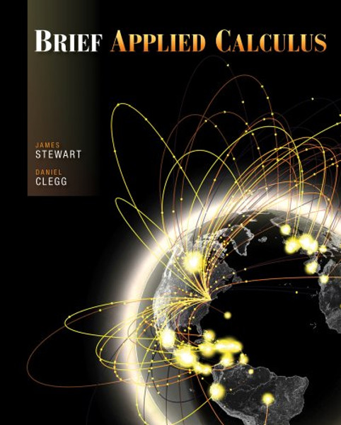 Bundle: Brief Applied Calculus + Enhanced WebAssign - Start Smart Guide for Students + WebAssign Printed Access Card for Stewart/Clegg's Brief Applied Calculus, 1st Edition, Single-Term