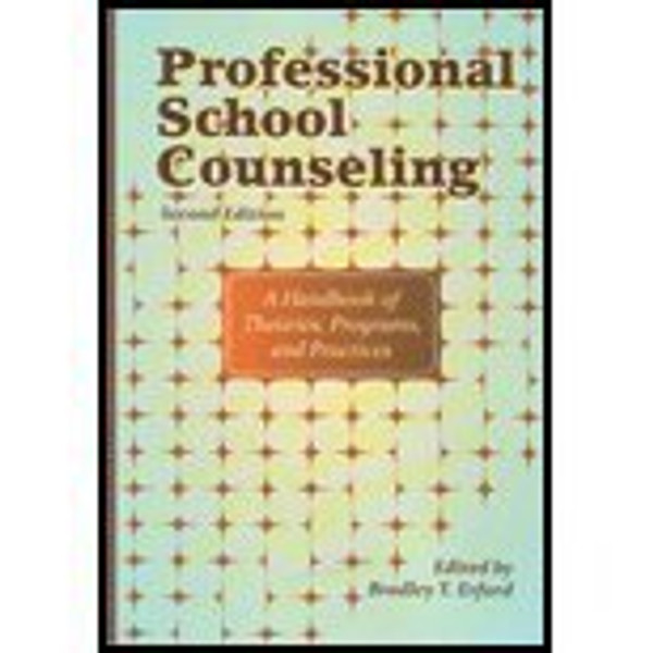 Professional School Counseling: A Handbook of Theories, Programs, and Practices