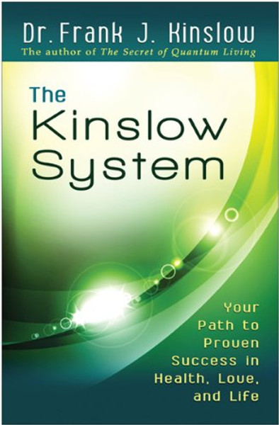 The Kinslow System: Your Path to Proven Success in Health, Love, and Life