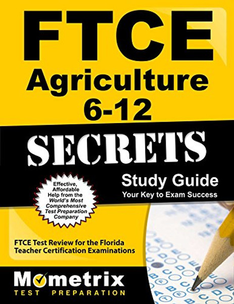 FTCE Agriculture 6-12 Secrets Study Guide: FTCE Test Review for the Florida Teacher Certification Examinations