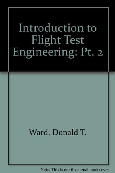 2: Introduction to Flight Test Engineering, Volume Two