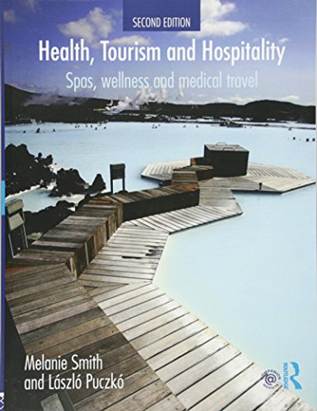 Health, Tourism and Hospitality: Spas, Wellness and Medical Travel