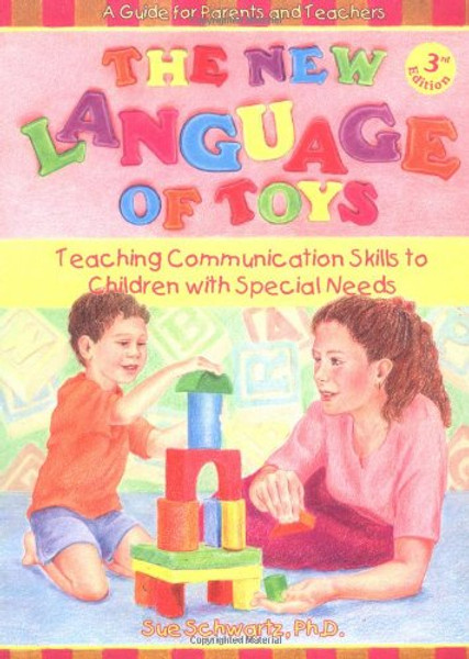 The New Language of Toys: Teaching Communication Skills to Children With Special Needs, a Guide for Parents and Teachers