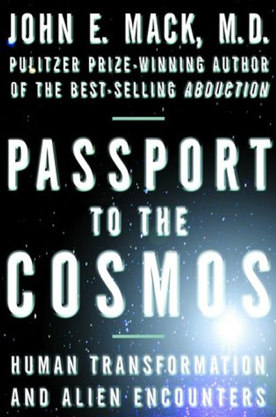 Passport to the Cosmos: Human Transformation and Alien Encounters