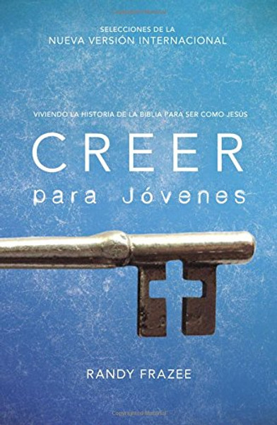 Creer para jvenes: Viviendo la historia de la Biblia para ser como Jess (Spanish Edition)
