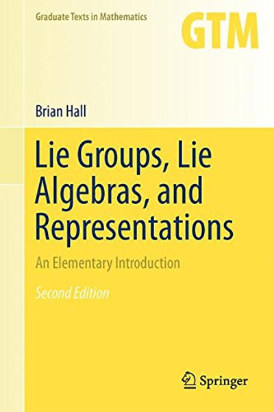 Lie Groups, Lie Algebras, and Representations: An Elementary Introduction (Graduate Texts in Mathematics)