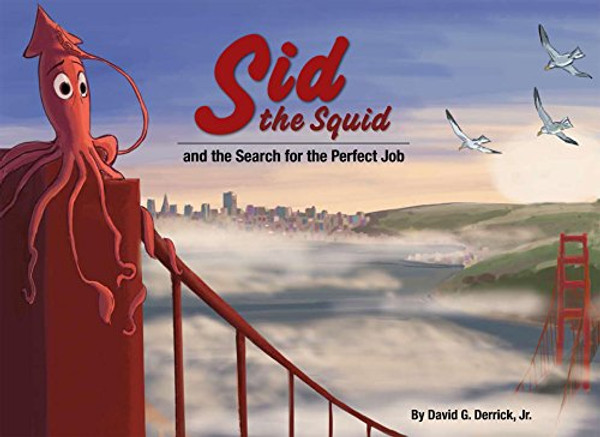 Sid the Squid: and the Search for the Perfect Job