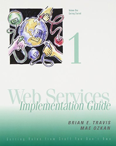 Web Services Implementation Guide, Volume 1: Getting Started
