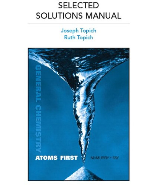 Selected Solutions Manual for General Chemistry: Atoms First