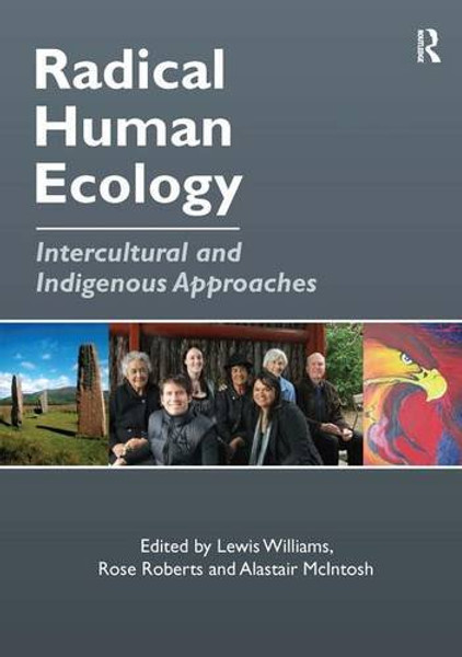 Radical Human Ecology: Intercultural and Indigenous Approaches