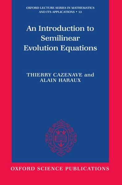 An Introduction to Semilinear Evolution Equations (Oxford Lecture Series in Mathematics and Its Applications)